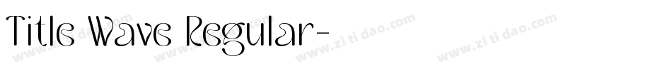 Title Wave Regular字体转换